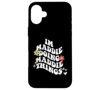 Groovy Im Maddie Doing Maddie Things Funny Mother's Day Case for iPhone 16 Plus