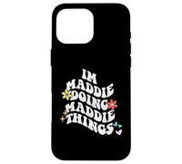 Groovy Im Maddie Doing Maddie Things Funny Mother's Day Case for iPhone 16 Pro Max