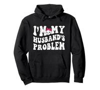 Groovy I'm My Husband's Problem Funny Wife Humorous Marriage Pullover Hoodie