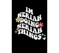 Groovy Im Neriah Doing Neriah Things Funny Mother's Day: Retro Groovy Journal For Women : 6"x9" 120 blank lined pages To Write Notes, Challenges, To-do List,.... And Mood