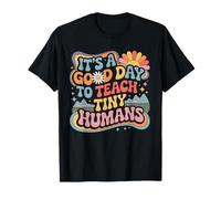 Groovy It's A Good Day to Teach Tiny Humans T-Shirt