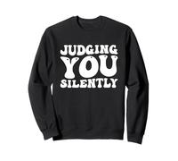 Groovy Judging You Silently A Humor Sarcasm And Funny Joke Sweatshirt