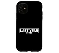 Groovy Last Year In My 50s funny Fifty's years Case for iPhone 11