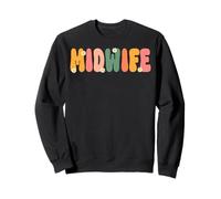 Groovy Midwife Midwifery Gifts - Funny Doula Birth Worker Sweatshirt