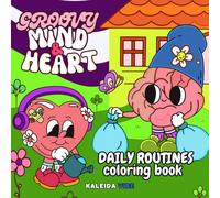 Groovy Mind & Heart Daily Routines Coloring Book: Scenes of Daily Life with Mind & Heart: Colorful Moments to Relieve Stress, Boost Mental Health, and ... to Your Routine (Groovy Mind & Heart Series)