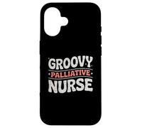 Groovy Palliative Nurse Hospice Care Case for iPhone 16