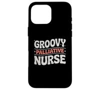 Groovy Palliative Nurse Hospice Care Case for iPhone 16 Pro Max
