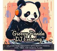 Groovy Panda DJ Coloring: Unleash your creativity with groovy pandas, cool vibes, and musical flair!
