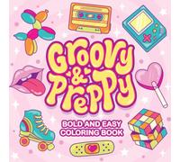 Groovy & Preppy Bold And Easy Coloring Book: 50 Cute Trendy Groovy Preppy Aesthetic Coloring for Teen and Tween Girls