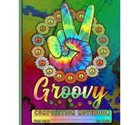 Groovy Retro 70s Lined Writing Book: Wide Ruled Composition Notebook for Girls, Teens & Women, Vintage Hippie Tie Dye Peace Sign Daisy Flower Journal