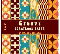 Groovy Scrapbook Paper: Wave, Stripe, Star, Square, Circle and More Retro Patterns Pack, Decorative Craft Paper for Scrapbooking, Origami & Crafting ... 24 Unique Designs, Double Sided 8 x 8" Sheets