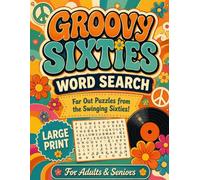 Groovy Sixties Word Search: Large Print Nostalgic Puzzles from the 1960s (Kaizen Puzzles)