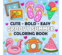 Groovy Summer - Bold and Easy Coloring Book: 50 Fun and Simple Large Print Coloring Pages for Adults, Seniors and Kids to Relaxation Featuring Lovely ... Coloring Book) (Bold and Easy Coloring Books)