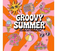 Groovy Summer Bold and Easy Coloring Book: Retro Summer Vibes with Funky Patterns, Cute Characters, and Relaxing Bold Designs