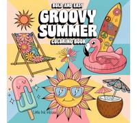 Groovy Summer: Bold and Easy Coloring Book with Simple Retro Designs and Fun Summer Stuff for Relaxation