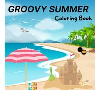 GROOVY SUMMER: Coloring Book