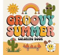 Groovy Summer Coloring Book: 45 Bold and Easy Large Designs with Thick Lines for Kids, Teens, and Adults - Cute, Simple, Retro Art for Relaxing Summer Fun