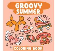 Groovy Summer Coloring Book: Bold & Easy Designs for Adults and Kids (Bold & Easy Coloring Books)