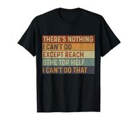 Groovy There's Nothing I Can't Do Except Reach The Top Shelf T-Shirt