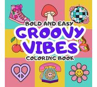 Groovy Vibes: Bold and Easy Coloring Book for Kids and Adults: 1960's Super Simple Designs (Back In Time)