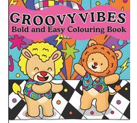 Groovy Vibes Bold and Easy Colouring Book: 30 Hand Drawn 70s Disco Animals for Stress Relief and Relaxation - Perfect for Adults and Seniors
