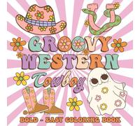 Groovy Western Cowboy - Bold And Easy Coloring Book: Big Illustrations, Simple & Easy Designs for Adults, Kids, and Seniors with Rustic Ride & More!