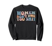 Groovy Women Don't Owe You Sh.i.t Vintage Funny Quote Sweatshirt