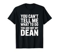 Groovy You Can't Tell Me What to Do You are Not My Dean T-Shirt