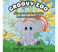 Groovy Zoo: A Psychedelic Coloring Book for Kids and Their Favorite Adults