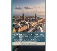 Groovy'ing at GR8Conf - Europe 2015-2019: Compendium of Voices, Reflections, Learnings, and Trends in Groovy