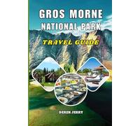 GROS MORNE NATIONAL TRAVEL GUIDE 2026: A Thoughtfully Crafted Guide to Gros Morne’s Scenic Beauty Outdoor Activities Cultural Traditions and Sustainable Travel