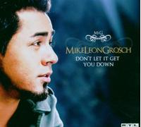 Grosch,Mike Leon - Don'T Let It Get You Dow/Basic