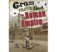 Gross Facts About the Roman Empire