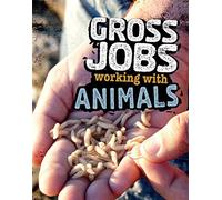 Gross Jobs: Gross Jobs Working with Animals