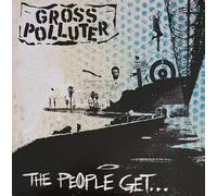 Gross Polluter - People Get What The People Get [VINYL]