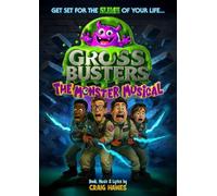 GROSSBUSTERS: The Monster Musical