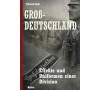 Großdeutschland: Effekte und Uniformen einer Division (Deutsche Truppen)