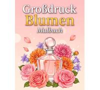 Großdruck Blumen Malbuch: 50 einfache, große und entspannende Blumenmotive - ideal für Erwachsene und Senioren zum Ausmalen