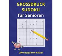 Großdruck Sudoku für Senioren: 200 entspannte Rätsel mit Lösungen