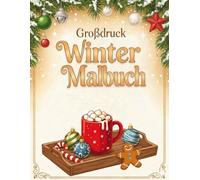 Großdruck Weihnachts Malbuch: 40 winterliche Motive in großer Darstellung - Malbuch für Senioren und Erwachsene mit leichten, stressfreien Ausmalbildern