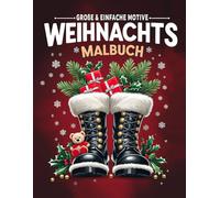 Große & Einfache Motive - Weihnachts Malbuch: 50 einfache, leichte und festliche Weihnachtsmotive für Erwachsene und Senioren - mit großen Designs für ... und Entspannung (Großdruck Malbuch Edition)