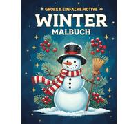 Große & Einfache Motive - Winter Malbuch: 50 leichte, große und entspannende Winterbilder - ideal für Erwachsene und Senioren zum Ausmalen