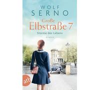 Große Elbstraße 7 - Stürme des Lebens: Roman