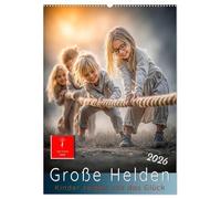 Grosse Helden - Kinder zeigen uns das Glück (Wandkalender 2026 DIN A2 hoch), CALVENDO Monatskalender: Momente, die Herzen öffnen. Das Glück des Augenblicks.