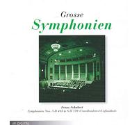 Grosse Symphonien - Franz Schubert - Nos. 5 D 485 & 8D 759 Unfinished