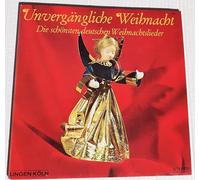 Großer Kirchenchor Mit Orgel Und Glocken - Großer Kirchenchor Mit Orgel Und Glocken* - Unvergängliche Weihnacht - Die Schönsten Deutschen Weihnachtslieder Unknown Artist - Unvergängliche Weihnacht - Die Schönsten Deutschen Weihnachtslieder Alb
