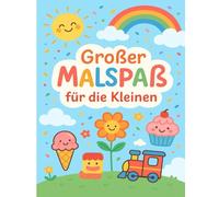 Großer Malspaß für die Kleinen: Kinder Malbuch ab 3 Jahren