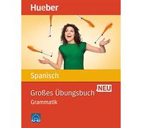 Großes Übungsbuch Spanisch Neu: Grammatik