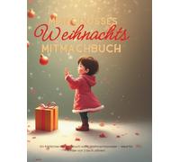 Großes Weihnachts-Mitmachbuch: Mit Rätseln, Mal- und Bastelspaß zur Förderung von Konzentration und Feinmotorik