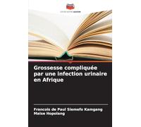 Grossesse compliquée par une infection urinaire en Afrique